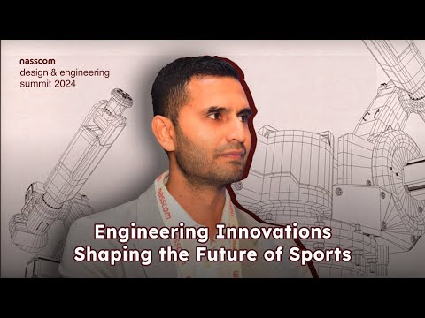 Beyond the Field: Engineering Innovations Shaping the Future of Sports | nasscom DES 2024