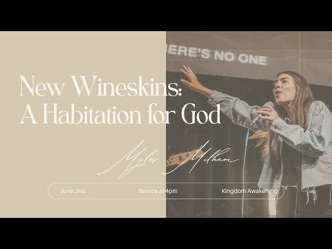 New Wineskins: A Habitation For God - Myles Milham