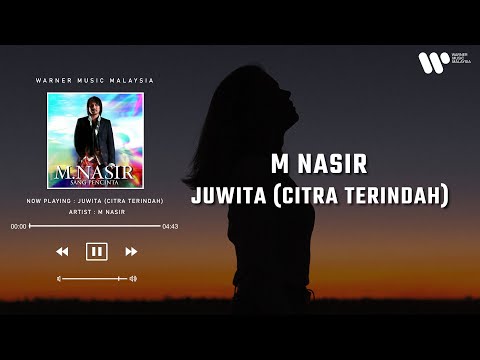 M Nasir - Juwita... (Citra Terindah) [Lirik Video]