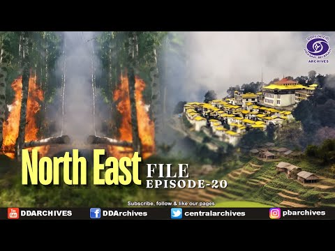 North East File | Jhumming, Tawang Valley & VDB | Episode 20