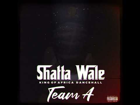 Shatta Wale - Team A (SHATTA MUSIC) Audio