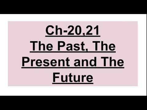 Ch-20|The Past and The Present|Ch-21|It will happen tomorrow