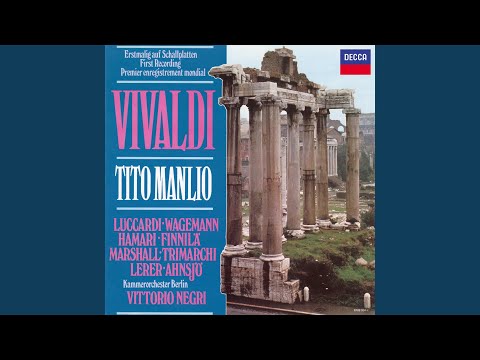 Vivaldi: Tito Manlio, RV 738, Act II: Ingrata Roma