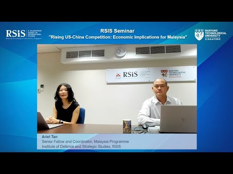 RSIS Seminar on “Rising US-China Competition: Economic Implications for Malaysia”