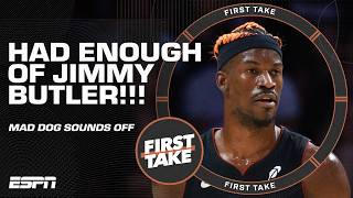 'I'VE' HAD ENOUGH OF JIMMY BUTLER!' 😠 Mad Dog sounds off on the Miami Heat situation 🗣️ | First Take