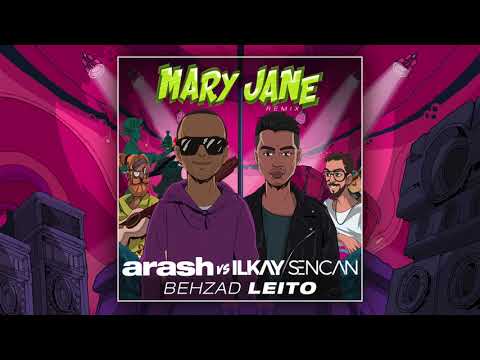 Arash vs Ilkay Sencan feat. Behzad Leito - Mary Jane (Remix Version)