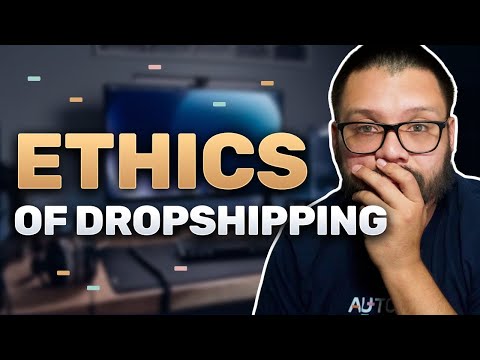 Is Dropshipping Ethical Or Illegal? What You Need To Know