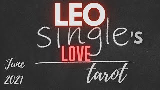 LEO SINGLE'S Love Tarot Reading❤️ Say YES To The Invite, They Will Be There! June 2021 #leolovetarot