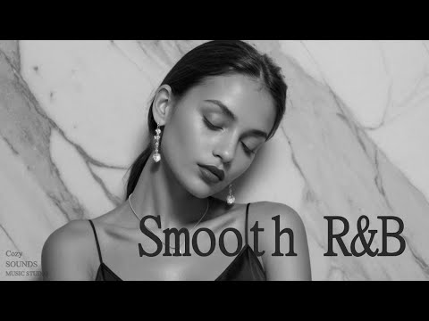 [Playlist] Smooth R&B Vibes - 滑らかに響く穏やかなR&Bとメロウなバラードミックス