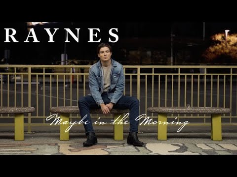 Raynes - Maybe in the Morning (Official Video)