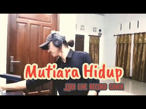 Mutiara Hidup ku-Live cover by Lodi tambunan (ciptaan H,Rhoma irama)@Lodi777