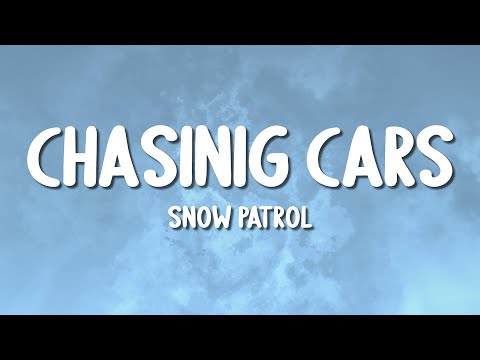 Snow Patrol - Chasing Cars (Lyrics)