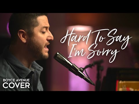 Hard To Say I'm Sorry - Chicago (Boyce Avenue piano acoustic cover) on Spotify & Apple