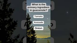 What is the primary ingredient in guacamole?  #dailyquiz #brainteasers #educationalshorts