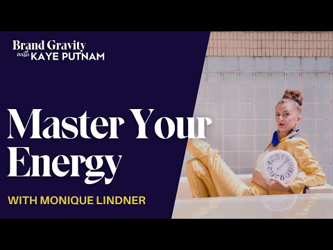 How to Master Your Energy with Monique Lindner