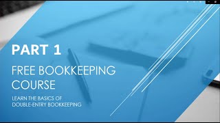 Free Bookkeeping Course - Part 1 - Introduction to Double Entry Bookkeeping - #bookkeepingcourse