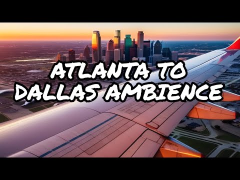 Arriving Dallas, TX from Atlanta, GA - Airplane White Noise