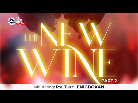 Sunday Service: The New Wine Part 2 by Pst  'Femi ENIGBOKAN - 02/18/2024