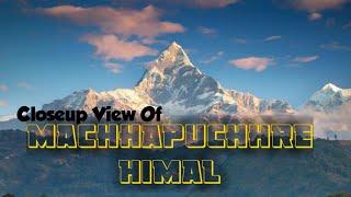 Closeup View Of Machhapuchhre Himal | माछापुच्छ्रे | Beingrahul