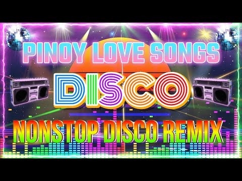 NONSTOP OPM DISCO LOVE SONGS REMIX 2024 🍀🎁🎉 BEST EVER PINOY DISCO NONSTOP REMIX