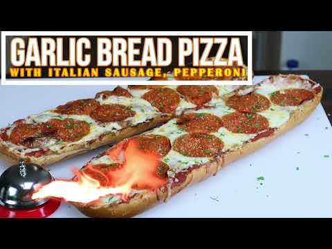 FRENCH GARLIC BREAD PIZZA | HOW TO MAKE GARLIC BREAD PIZZA WITH SAUSAGE AND PEPPERONI VIDEO RECIPE