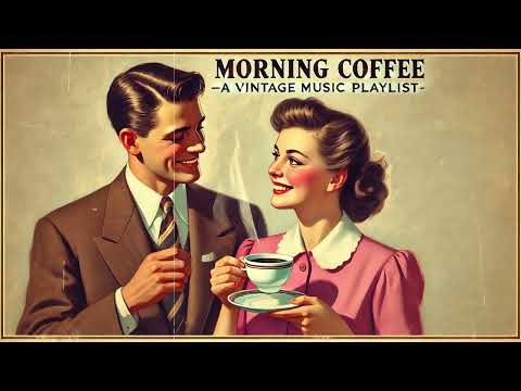 Morning Coffee: Warm Vintage Music Playlist for Breakfast and a Good Mood 😊