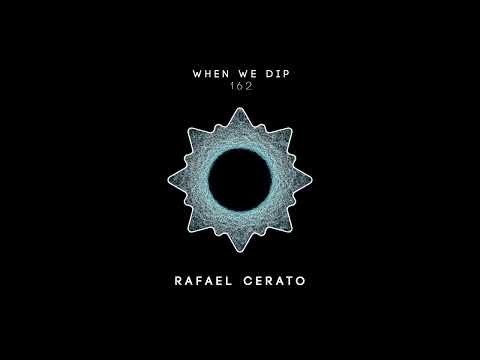 Rafael Cerato - When We Dip 162