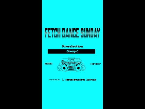 Group C - Preselection #FetchDanceSunday #2024FetchDanceSunday