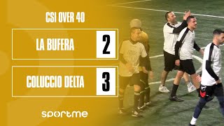 CSI Over40 | La Bufera vs Coluccio Delta