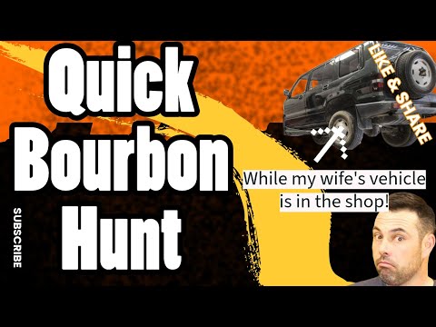 Bourbon Hunting: A Quick Adventure