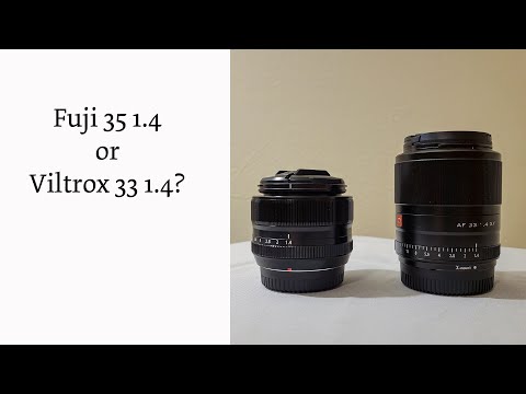 Fuji 35 1.4 vs Viltrox 33 1.4