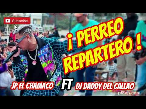 JP El Chamaco Ft Dj Daddy (Toma Que Toma) PERREO REPARTERO