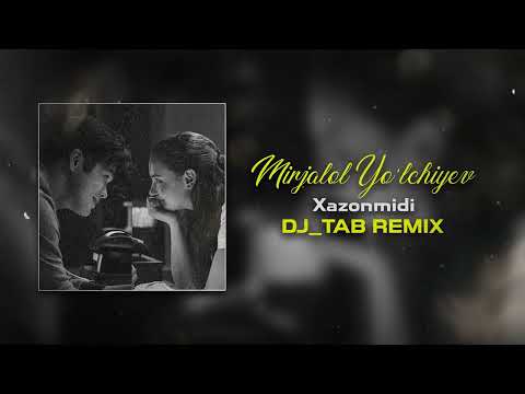 Mirjalol Yo'lchiyev - Xazonmidi (DJ_TAB Remix)