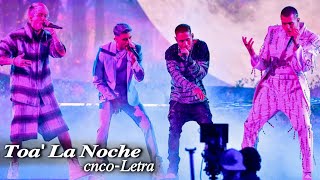 CNCO-Toa' La Noche (Letra) #CNCONuevaEra #ToaLaNoche