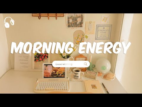 a playlist for a morning energy ☘️🐈🌻 Morning Chill Mix ☀️ Morning Energy 2024