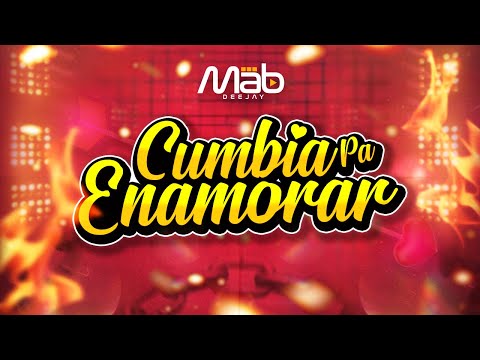 CUMBIA PA ENAMORAR 2024  ❤️🥵 (Ke Personaje, Frontera, Marama, Rombai ) Dj MAB