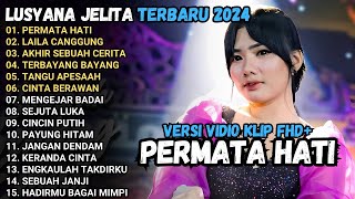 PERMATA HATI - Lusyana Jelita LAILA CANGGUNG, AKHIR SEBUAH CERITA ADELLA FULL ALBUM TERBARU 2024