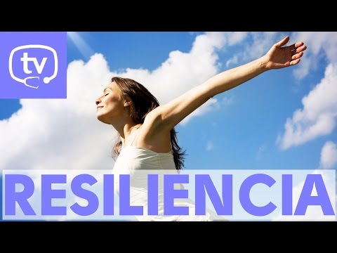 ¿Qué es la resiliencia?