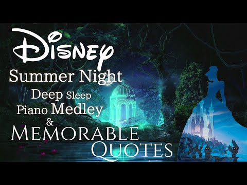 Disney Summer Night Deep Sleep Piano Medley with Memorable Quotes(No Mid-roll Ads)