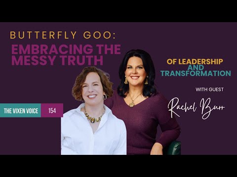 Embracing the Messy Truth of Leadership, Personal Growth, and Transformation | Rachel Burr