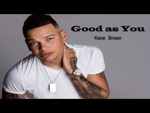 Kane Brown - Good as You (Lyrics)