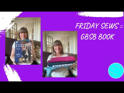 Friday Sews 10th May 2024 - Fabrics, patterns & GBSB Book!