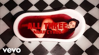 Noah Cyrus - All Three (Official Audio)