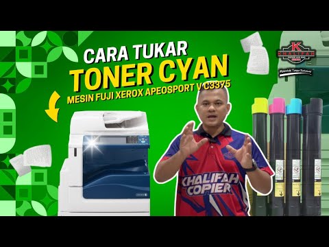 TUTORIAL CARA TUKAR TONER (CYAN) PADA MESIN FUJI XEROX APEOSPORT V C3375 | KCSB TUTORIAL