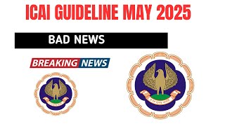 Bad News | ICAI Guideline May 2025 Bad News 😭