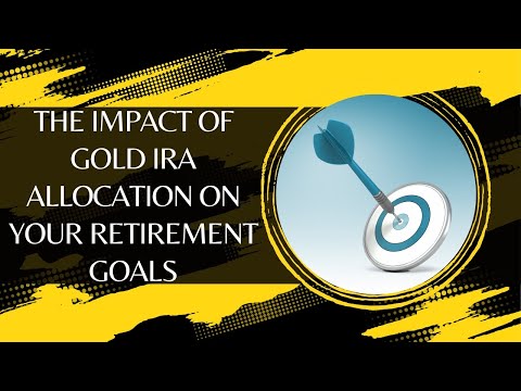 The Impact of Gold IRA Allocation on Your Retirement Goals