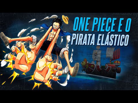 One Piece: Luffy e o poder da elasticidade