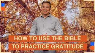 Hope Online | Beyond Grateful | How to Use the Bible to Practice Gratitude