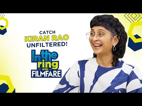 Kiran Rao spills about Laapataa Ladies, Aamir Khan & more | In The Ring With Filmfare | Episode 25