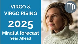 VIRGO 2025 SUN & RISING ASTROLOGY YEARLY FORECAST